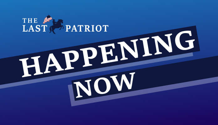 The Last Patriot_happening now.jpg The Last Patriot News Happening Now