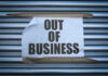 76 Closures, Billions at Stake – Now What? Out of Business sign on closed store shutters.